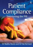Patient Compliance: Sweetening the Pill 0566086581 Book Cover