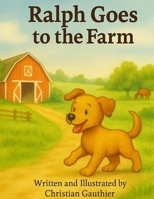 Ralph Goes to the Farm (Ralph’s Adventures) B0FRLYQ268 Book Cover