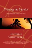 Crossing the Equator: New and Selected Poems 1972-2004 015603140X Book Cover