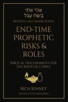 End-Time Prophetic Risks and Roles: The Unseen Realm Behind Every Throne B0G3LCN1K4 Book Cover
