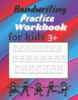 Handwriting Practice Workbook for kids +3: Preschool Practice Handwriting Workbook ages 3-5 and notebook B08SGZLG38 Book Cover