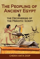 The Peopling of Ancient Egypt & the Deciphering of the Meroitic Script 0907015999 Book Cover