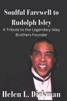 Soulful Farewell to Rudolph Isley: A Tribute to the Legendary Isley Brothers Founder B0CL59JLH2 Book Cover