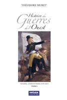 Histoire des Guerres de l'Ouest, tome I: Vendée, Chouannerie (1792-1815) 2493289188 Book Cover