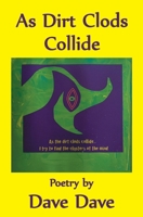 As Dirt Clods Collide B0GS19CXNK Book Cover