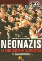 Neonazis, La Seduccion De La Svastica/Neo-nazis, the  Seduction of the Swastika: En Busca Del IV Reich / In Search of the IV Reich (Investigacion Abierta / Open Investigation) 8497632001 Book Cover