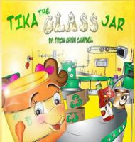 Tika the Glass Jar 099037551X Book Cover