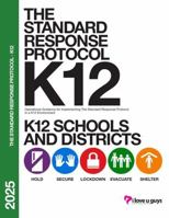 The Standard Response Protocol K12-2025: Operational Guidance for Implementing The Standard Response Protocol in a K12 Environment - V4.2 1951260171 Book Cover