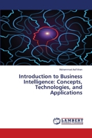 Introduction to Business Intelligence: Concepts, Technologies, and Applications 6207488687 Book Cover