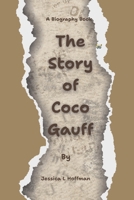 The Story of Coco Gauff: The Rise of a Tennis Prodigy (Life In Chapters) B0FH73BGD7 Book Cover