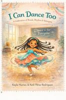 I Can Dance Too: A Celebration of Braids, Rhythm & Belonging 1971460028 Book Cover