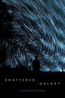 Shattered Galaxy 1460297466 Book Cover