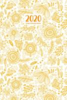 2020 Weekly & Monthly Planner: January 1, 2020 - December 31, 2020 | Priorities and To Do Column | Goals Setting Page | Yellow Floral (Flowery Floral) 1691610887 Book Cover