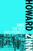 SNCC: The New Abolitionists 1608462994 Book Cover