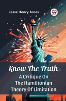 Know The Truth A Critique On The Hamiltonian Theory Of Limitation 9362767902 Book Cover