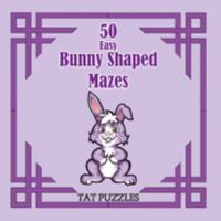 50 Easy Bunny Shaped Mazes 192269522X Book Cover