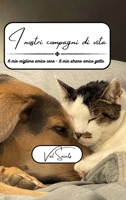 I nostri compagni di vita: Il mio migliore amico amico cane - Il mio strano amico gatto B0BRMNQRRT Book Cover