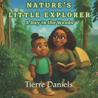 Nature’s Little Explorer: A Day in the Woods B0GMDSNQM8 Book Cover