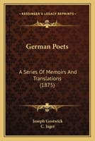 German Poets: A Series of Memoirs and Translations 1376668025 Book Cover