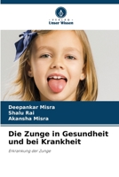 Die Zunge in Gesundheit und bei Krankheit: Erkrankung der Zunge 620597987X Book Cover