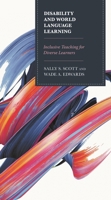 Disability and World Language Learning: Inclusive Teaching for Diverse Learners 1475837054 Book Cover