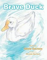 Brave Duck 1524622125 Book Cover