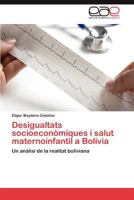 Desigualtats Socioeconomiques I Salut Maternoinfantil a Bolivia 3847363026 Book Cover