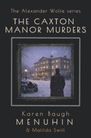 The Caxton Manor Murders: Book 1 Alexander Wolfe Series B0FNRPSTXR Book Cover