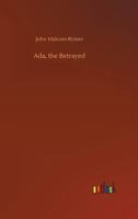 Ada, the Betrayed 3732673790 Book Cover