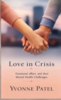 Love in Crisis: Emotional Affairs and Their Mental Health Challenges B0DSV7LZL9 Book Cover