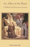 An Affair of the Heart: A Biblical and Franciscan Journey 085244690X Book Cover