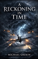 A Reckoning in Time (The Fractured Time Series) B0GR8N2C1D Book Cover