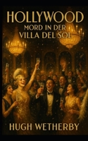 Hollywood: Mord in der Villa del Sol: Ein 1926 historischer cosy Krimi im Goldenen Zeitalter Hollywoods! Jazz Age Cosy Krimi (German Edition) B0FCYPSQ5Y Book Cover