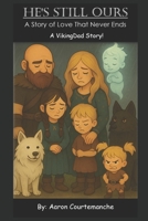 He's Still Ours: A VikingDad Story! (VikingDad Stories!) B0FS1VX3YL Book Cover