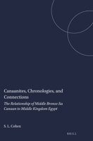 Canaanites, Chronologies, and Connections: The Relationship of Middle Bronze Iia Canaan to Middle Kingdom Egypt (Harvard Semitic Museum Publications) 1575069083 Book Cover