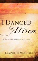 I Danced In Africa 1594671184 Book Cover