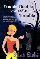 Double Double Love and Trouble 098489313X Book Cover