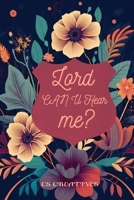 My Prayer Journal : Lord Can You Hear Me?: A Guided Prayer Journal for Deepening Your Connection with God 144762887X Book Cover