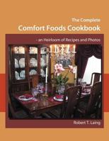 The Complete Comfort Foods Cookbook - An Heirloom of Recipes and Photos 1467040460 Book Cover