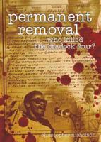 Permanent Removal: Who Killed the Cradick Four? 1868144011 Book Cover