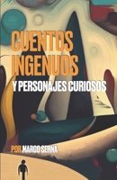 Cuentos ingenuos y personajes curiosos (Spanish Edition) B0DR7C3HVN Book Cover