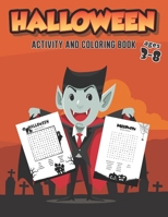 Halloween Coloring and Activity Book Ages 3-8: Kids Halloween Sheets, Dot to Dot, Maze, Word Search, Color by Number for PreK, Kindergarten, First and Second grade 1694972356 Book Cover