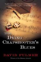 The Dying Crapshooter's Blues 0156031388 Book Cover