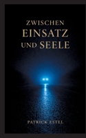 Zwischen Einsatz und Seele (German Edition) 3695758910 Book Cover