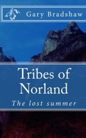 Tribes of Norland: The lost summer 1530278880 Book Cover