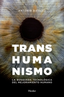 Transhumanismo : la búsqueda tecnológica del mejoramiento humano 8425439620 Book Cover