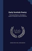 Early Scottish poetry: Thomas the Rhymer, John Barbour, Androw of Wyntoun, Henry the minstrel 9353958733 Book Cover