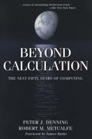 Beyond Calculation: The Next Fifty Years of Computing 0387949321 Book Cover