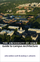 The University of Iowa Guide to Campus Architecture (Bur Oak Guide) 1609384598 Book Cover