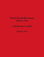 Third Reich Revenues - A Reference Guide: Volume Two B0BW698LHT Book Cover